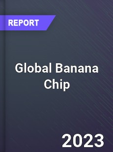 Global Banana Chip Market