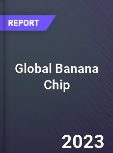 Global Banana Chip Market
