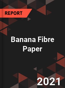 Banana Fibre Paper Market