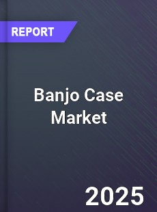 Global Banjo Case Market