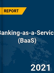 Global Banking as a Service Market