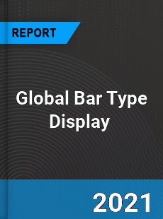 Global Bar Type Display Market