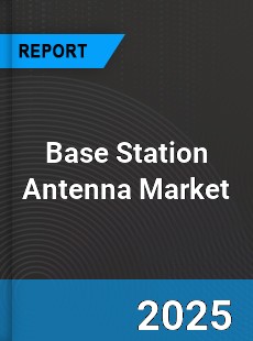 Global Base Station Antenna Market