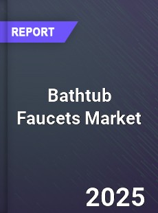 Global Bathtub Faucets Market