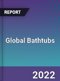 Global Bathtubs Market