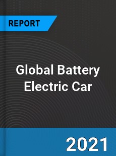 Global Battery Electric Car Industry