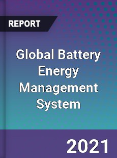 Global Battery Energy Management System Market
