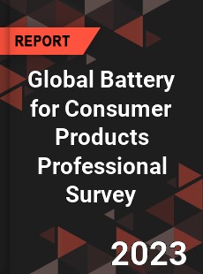 Global Battery for Consumer Products Professional Survey Report