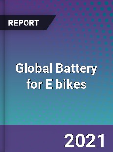 Global Battery for E bikes Market
