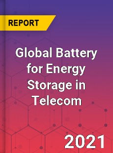 Global Battery for Energy Storage in Telecom Industry