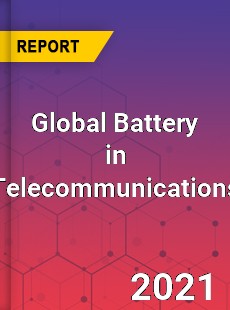 Global Battery in Telecommunications Market