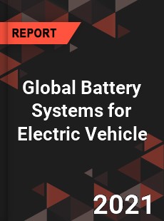 Global Battery Systems for Electric Vehicle Market