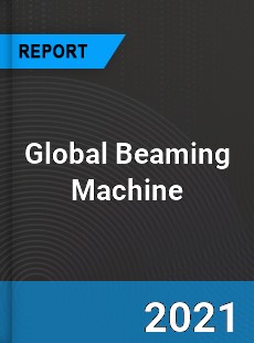 Global Beaming Machine Market