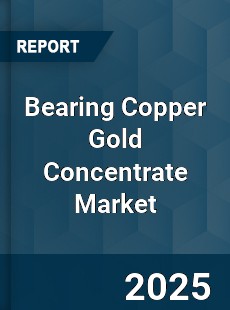 Bearing Copper Gold Concentrate Market
