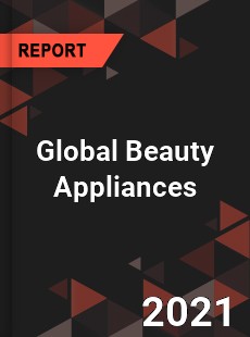 Global Beauty Appliances Market