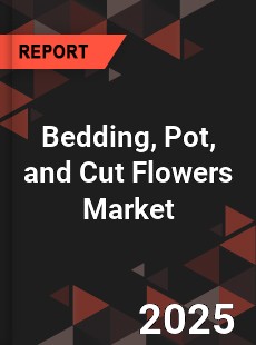 Global Bedding Pot and Cut Flowers Market
