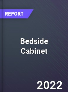 Global Bedside Cabinet Industry