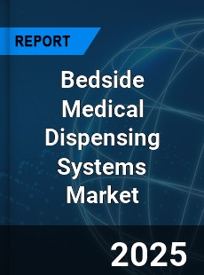 Bedside Medical Dispensing Systems Market