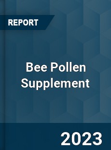 Global Bee Pollen Supplement Market