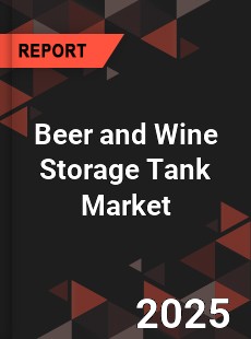 Beer and Wine Storage Tank Market
