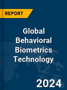Global Behavioral Biometrics Technology Market