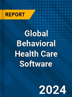Global Behavioral Health Care Software Market