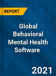 Global Behavioral Mental Health Software Market
