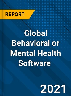 Global Behavioral or Mental Health Software Market