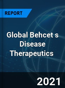 Behcet s Disease Therapeutics Market