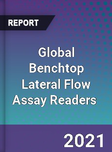 Global Benchtop Lateral Flow Assay Readers Market