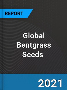 Global Bentgrass Seeds Market