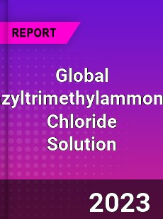 Global Benzyltrimethylammonium Chloride Solution Industry