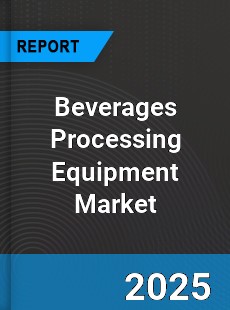 Global Beverages Processing Equipment Market