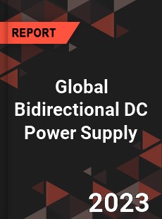 Global Bidirectional DC Power Supply Industry
