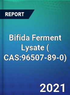 Global Bifida Ferment Lysate Professional Survey Report
