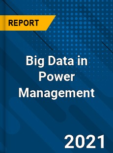 Global Big Data in Power Management Market