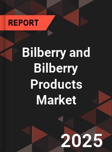 Global Bilberry and Bilberry Products Market