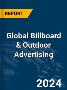 Global Billboard amp Outdoor Advertising Market