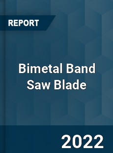 Global Bimetal Band Saw Blade Market