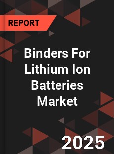 Global Binders For Lithium Ion Batteries Market
