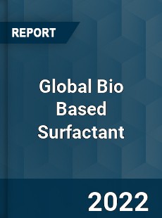 Global Bio Based Surfactant Market
