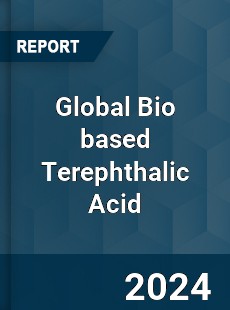 Global Bio based Terephthalic Acid Industry