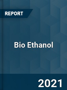 Global Bio Ethanol Market