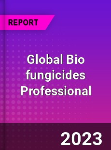 Global Bio fungicides Professional Market