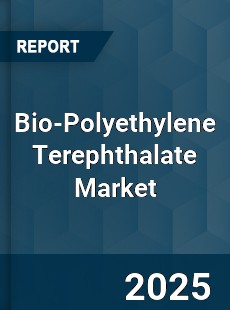 Global Bio Polyethylene Terephthalate Market