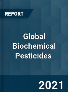 Global Biochemical Pesticides Market