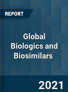 Global Biologics and Biosimilars Market