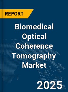 Global Biomedical Optical Coherence Tomography Market