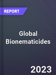 Global Bionematicides Market
