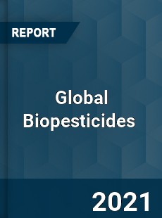 Global Biopesticides Market